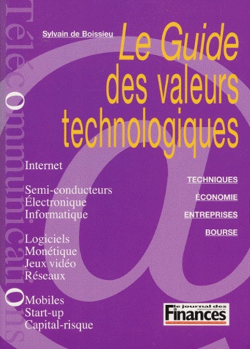Sylvain de Boissieu - Le Guide Des Valeurs Technologiques.