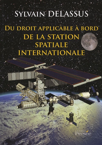 Sylvain Delassus - Du droit applicable à bord de la Station Spatiale Internationale.
