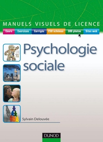 Sylvain Delouvée - Manuel visuel de psychologie sociale.