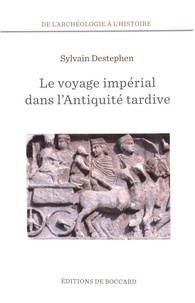 Le voyage impérial dans lAntiquité tardive - Des Balkans au Proche-Orient.pdf