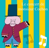 Le concert de Monsieur Cochon