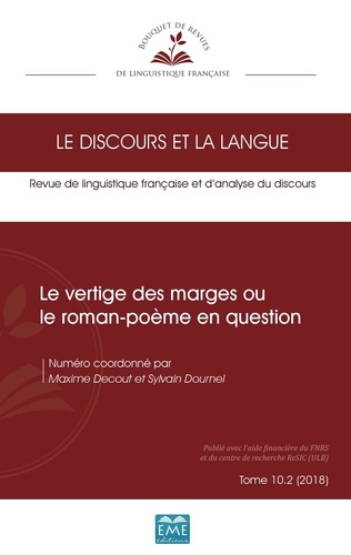 Sylvain Dournel et Maxime Decout - Le discours et la langue N° 10.2/2018 : Le vertige des marges ou le roman-poème en question.