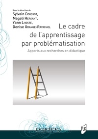 Sylvain Doussot et Magali Hersant - Le cadre de l'apprentissage par problématisation - Apports aux recherches en didactique.