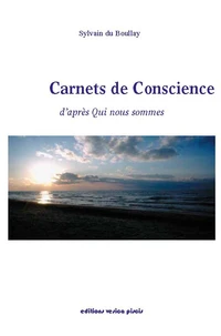 Carnets de conscience : d'après qui nous sommes