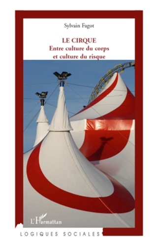 Sylvain Fagot - Le cirque - Entre culture du corps et culture du risque.