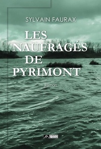 Sylvain Faurax - Les naufragés de Pyrimont.