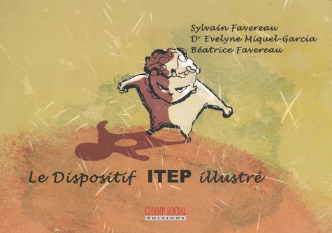 Sylvain Favereau et Evelyne Miquel-Garcia - Le dispositif ITEP illustré.