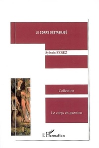 Sylvain Ferez - L'oeuvre de Claude Pujade-Renaud - Tome 2, Le corps déstabilisé.