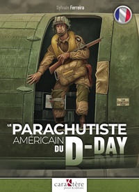 Sylvain Ferreira - Le parachutiste américain du D-Day.