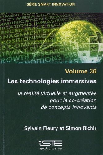 Sylvain Fleury et Simon Richir - Les technologies immersives - La réalité virtuelle et augmentée pour la co-création de concepts innovants.