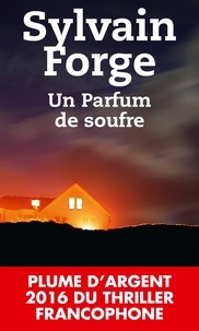 Sylvain Forge - Un parfum de soufre.