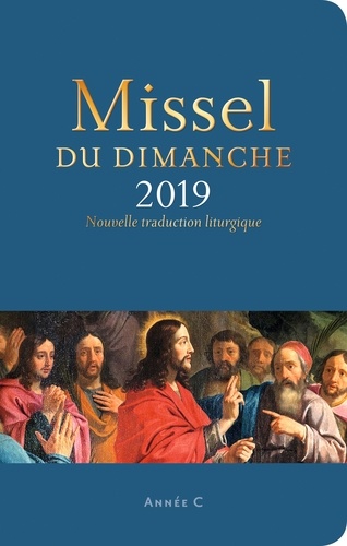 Sylvain Gasser - Missel du dimanche - Année liturgique C - Du 2 décembre 2018 au 24 novembre 2019.