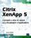 Citrix XenApp 5. Concepts et mise en oeuvre de la virtualisation d'applications