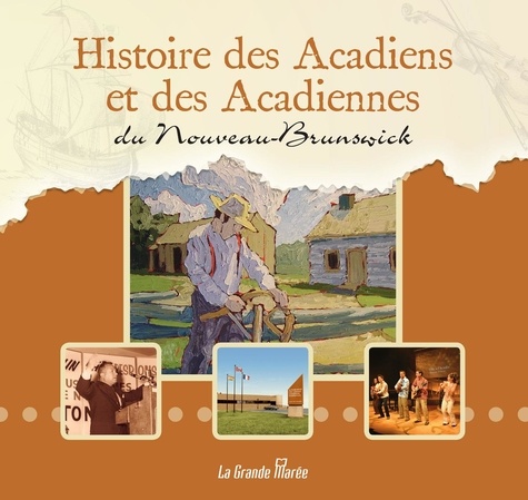 Sylvain Godin et Maurice Basque - Histoire des Acadiens et des Acadiennes du Nouveau-Brunswick.