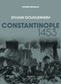 Sylvain Gouguenheim - Constantinople, 1453.