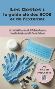 Les gestes : le guide clé des ecos et de l'externat