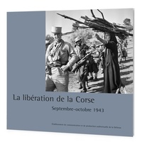 Sylvain Gregori - La libération de la Corse - Septembre-Octobre 1943.