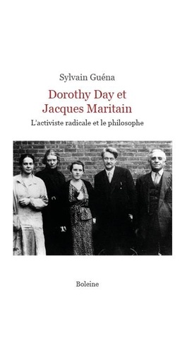 Dorothy Day et Jacques Maritain. L'activiste radicale et le philosophe