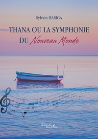 Best-seller des livres pdf téléchargement gratuit Thana ou la Symphonie du Nouveau Monde