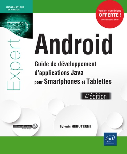 Android. Guide de développement d'applications Java pour smartphones et tablettes 4e édition
