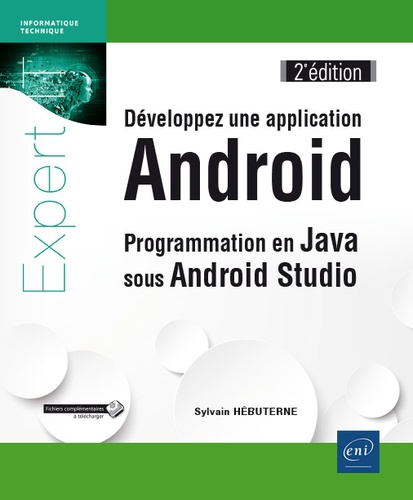 Sylvain Hébuterne - Développez une application Android - Programmation en Java sous Android Studio.