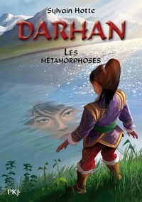 Sylvain Hotte - Darhan Tome 5 : Les métamorphoses.