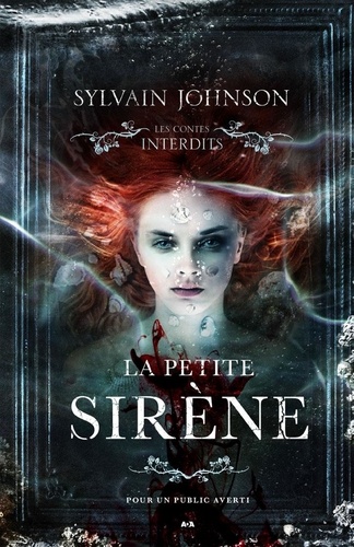 Sylvain Johnson - Les contes interdits - La petite sirène.