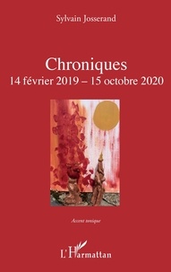 Sylvain Josserand - Chroniques - 14 février 2019 - 15 octobre 2020.