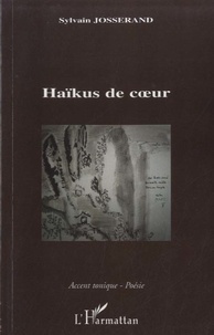 Sylvain Josserand - Haïkus de coeur.