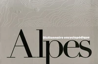 Dictionnaire encyclopédique des Alpes Coffret en 2 volumes