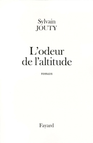 Sylvain Jouty - L'odeur de l'altitude.