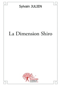 Sylvain Julien - La dimension shiro.
