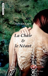 Sylvain Lapo - La chair et le néant.