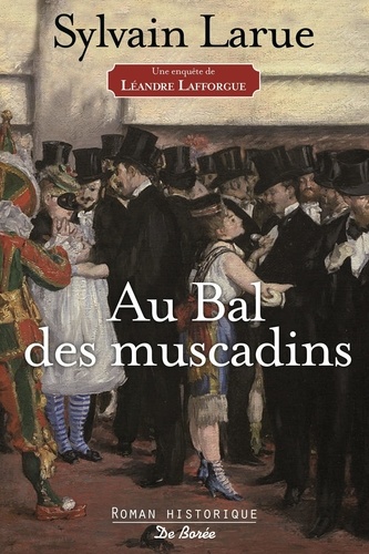 Sylvain Larue - Au bal des muscadins - Une enquête de Léandre Lafforgue.