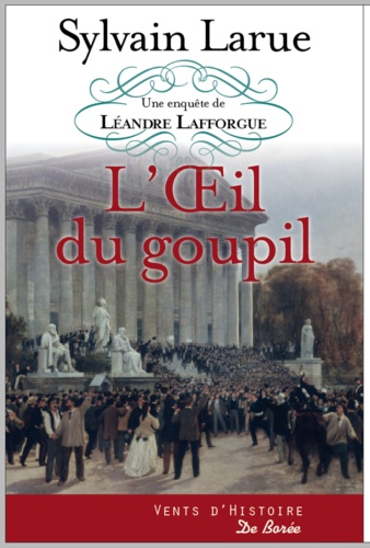 Sylvain Larue - L'oeil du goupil - Une enquête de Léandre Lafforgue.