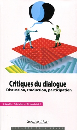 Critiques du dialogue. Discussion, traduction, participation