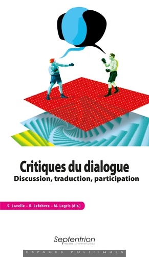 Critiques du dialogue. Discussion, traduction, participation