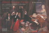 Sylvain Ledda - Alfred, George, Victor ... et les autres - Une constellation d'artistes romantiques en région Centre.