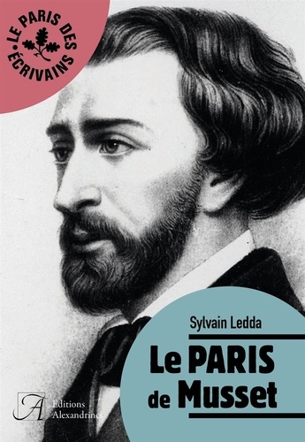 Sylvain Ledda - Le Paris de Musset.