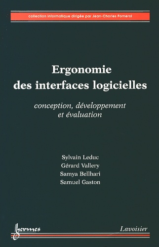 Sylvain Leduc et Gérard Valléry - Ergonomie des interfaces logicielles - Conception, développement et évaluation.