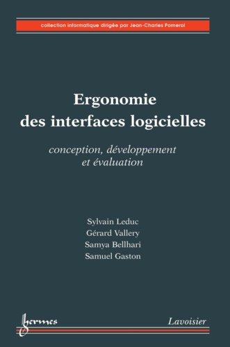 Sylvain Leduc et Gérard Valléry - Ergonomie des interfaces logicielles - Conception, développement et évaluation.
