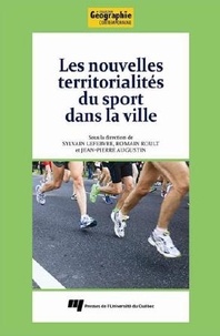 Sylvain Lefebvre et Romain Roult - Les nouvelles territorialités du sport dans la ville.