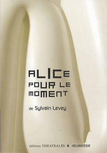 Sylvain Levey - Alice pour le moment.