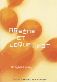Sylvain Levey - Arsène et Coquelicot.