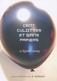 Sylvain Levey - Cent culottes et sans papiers.