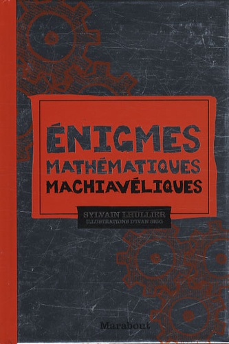 Sylvain Lhullier - Enigmes mathématiques machiavéliques.