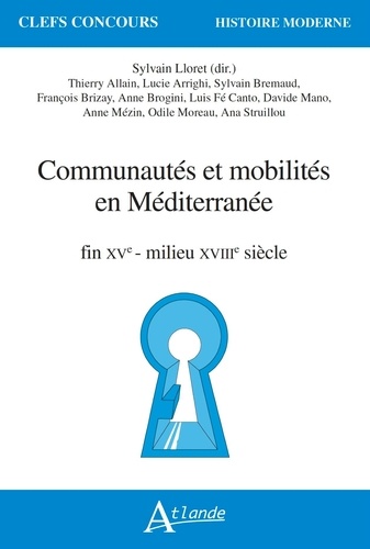 Communautés et mobilités en Méditerranée. Fin XVe-milieu XVIIIe siècle