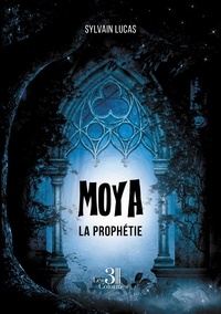 Sylvain Lucas - Moya - La prophétie.