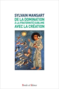 De la domination à la fraternité sublime avec la création