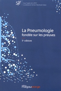 Sylvain Marchand-Adam - La pneumologie fondée sur les preuves.